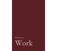 Reflecting on Work: A research-grounded journal for the examined working life.