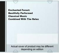 Reflection - Enchanted Forest: Beutifully Performed Classical Music Combined With The Relax