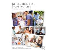 Reflection for Nursing Life – Principles, Process and Practice