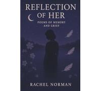 Reflection of Her: Poems of Memory and Grief