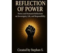 Reflection of Power: Poetry and Humanist Reflections on Sovereignty, Life, and Responsibility Poems in Multiple Languages (Indonesia | English ... | Français | 中文 | 简体中文 | 日本語 | Русский | 한국어)
