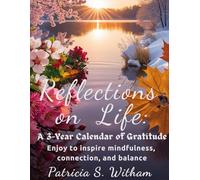 Reflection on life A 3-Year Calendar of Gratitude: Enjoy to inspire mindfulness, connection, and balance