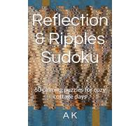 Reflection & Ripples Sudoku: 60 calming puzzles for cozy cottage days