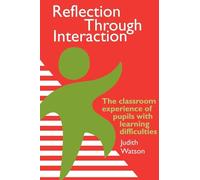 Reflection Through Interaction: The Classroom Experience Of Pupils With Learning Difficulties