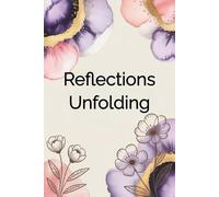 Reflection Unfolded: An End of Year Self-Reflection Journal with Prompts for 6 Key Life Areas: Explore, Evaluate, and Embrace Your Growth Before Stepping into a New Chapter