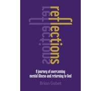 Reflections: A Journey of Overcoming Mental Illness and Returning to God