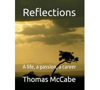 Reflections: A life, A passion, A career