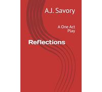 Reflections: A One Act Play (Life Situations Acted Out - a series of one act plays)