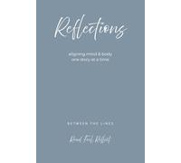 REFLECTIONS: aligning mind and body - one story at a time