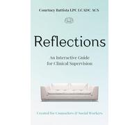 Reflections: An Interactive Guide for Clinical Supervision