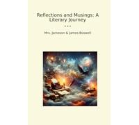 Reflections and Musings: A Literary Journey (Classic Books)