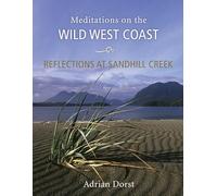 Reflections at Sandhill Creek: Meditations on the Wild West Coast