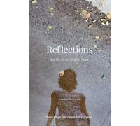 Reflections: Earth, Heart, Light, Dark