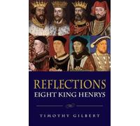 Reflections: Eight King Henrys