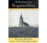 Reflections for Ragamuffins: Daily Devotions from the Writings of Brennan Manning