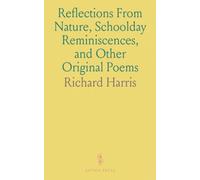 Reflections From Nature, Schoolday Reminiscences, and Other Original Poems
