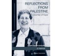Reflections from Palestine: A Journey of Hope - a Memoir
