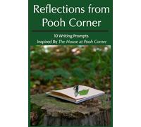 Reflections From Pooh Corner: Musings inspired by The House at Pooh Corner