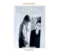 REFLECTIONS Gary Numan/Tubeway Army (FULL COLOUR EDITION): The Beggars Banquet Years 1978 -1983