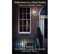 Reflections in a Glass Darkly: Essays on J. Sheridan Le Fanu (Hippocampus Press Library of Criticism)