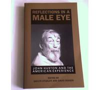 Reflections in a Male Eye: John Huston and the American Experience (Smithsonian studies in the history of film & television)
