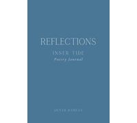 Reflections - Inner Tide: A Guided Mini Poetry Journal for Identity, Honesty, and Self-Recognition for Women