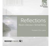 Reflections - Music of Ravel, Decaux and Schonberg by Frederic Chiu [Music CD]
