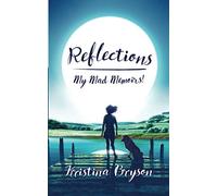 Reflections, My Mad Memoirs