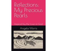 Reflections: My Precious Pearls: Inspired by the Love of God