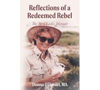 Reflections of a Redeemed Rebel: The Bird Lady's Memoir