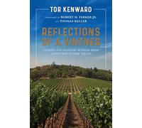 Reflections of a Vintner: Stories and Seasonal Wisdom from a Lifetime in Napa Valley