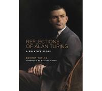 Reflections of Alan Turing: A Relative Story