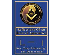 Reflections Of An Entered Apprentice: EA Volume 1: From: The Masonic Reflection Series