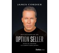 Reflections of an Option Seller : The Rise, Fall, and Return of a Commodity Market Maverick