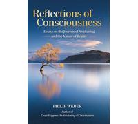 Reflections of Consciousness: Essays on the Journey of Awakening and the Nature of Reality