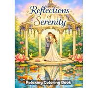 Reflections of Serenity Coloring Book for Adults: Peaceful Landscapes, Calm Water Reflections, Tranquil Nature Scenes, Relaxing Line Art, Mindfulness and Stress Relief Coloring Pages