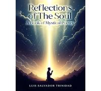 Reflections of the Soul: A Book of Mystical Poetry