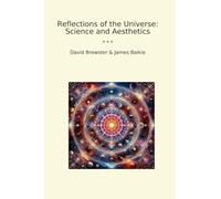 Reflections of the Universe: Science and Aesthetics (Classic Books)