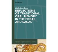 Reflections of Traditional Oral Memory in the Eddas and Sagas (Memory and the Medieval North, 5)