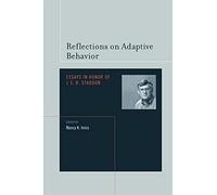 Reflections on Adaptive Behavior: Essays in Honor of J.E.R. Staddon (A Bradford Book)