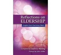 Reflections on Eldership: Insights from Practising Elders