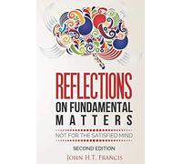 Reflections on Fundamental Matters: Not for the Satisfied Mind