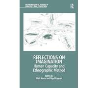 Reflections on Imagination: Human Capacity and Ethnographic Method (Anthropological Studies of Creativity and Perception)