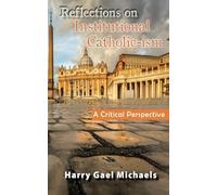 Reflections on Institutional Catholic-ism: A Critical Perspective