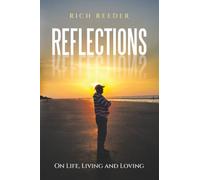 REFLECTIONS: On Life, Living and Loving