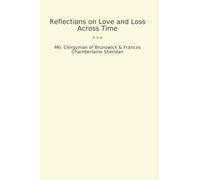 Reflections on Love and Loss Across Time (Classic Bundles)