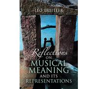 Reflections on Musical Meaning and Its Representations (Musical Meaning and Interpretation)