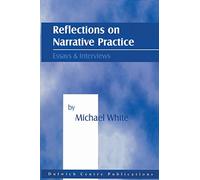 Reflections on Narrative Practice: Essays & Interviews