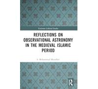 Reflections on Observational Astronomy in the Medieval Islamic Period (Variorum Collected Studies)