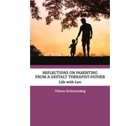 Reflections on Parenting from a Gestalt Therapist-Father : Life with Leo